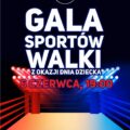 Gala Sportów Walki z okazji Dnia Dziecka – 6 czerwca w Starych Siołkowicach!