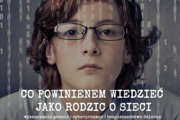 Czy wiesz co robi Twoje dziecko w Internecie?