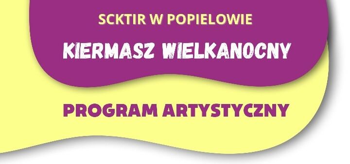 Kiermasz wielkanocny 2022 w Popielowie