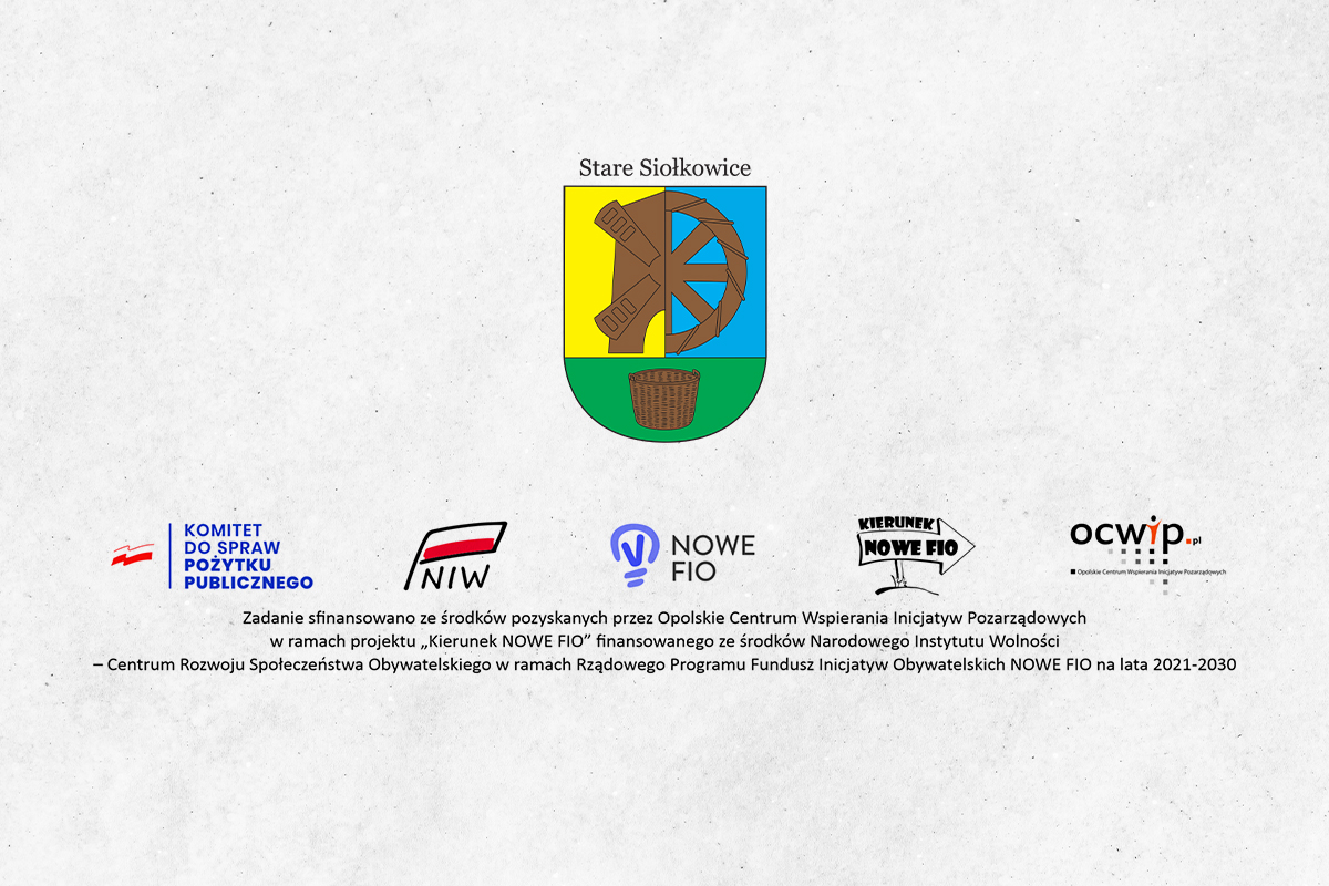 Projekt "Mali odkrywcy - śladami naszych dziadków" realizowany przez Stowarzyszenie z nieformalną grupą Miłośników Starych Siołkowic!