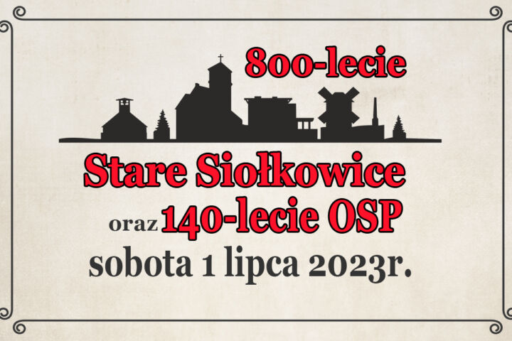 [PROGRAM] 800-lecie Starych Siołkowic i 140-lecie OSP Stare Siołkowice