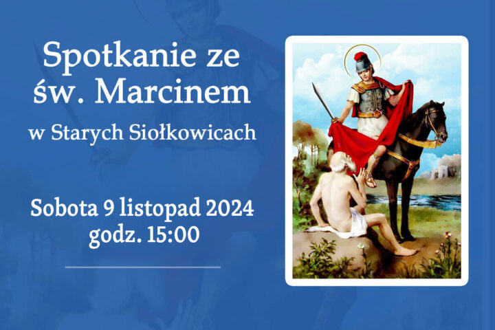 Spotkanie ze św. Marcinem w Starych Siołkowicach