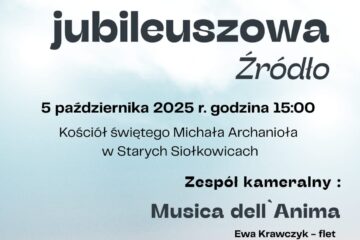 Koncert „Suita jubileuszowa – Źródło” w Starych Siołkowicach